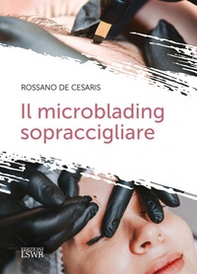 Il microblading sopraccigliare - Librerie.coop Il microblading sopraccigliare - Librerie.coop