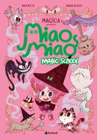 Miao Miao Magic School. Lezioni di ronron - Librerie.coop