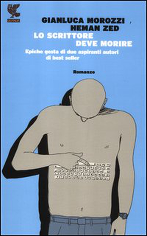 Lo scrittore deve morire. Epiche gesta di due aspiranti autori di best seller - Librerie.coop Lo scrittore deve morire. Epiche gesta di due aspiranti autori di best seller - Librerie.coop