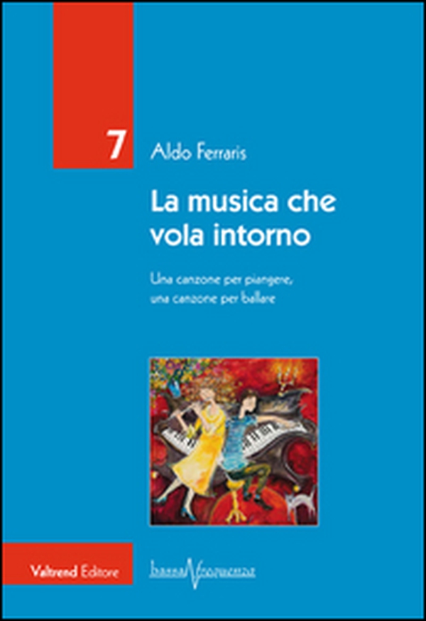 La musica che vola intorno. Una canzone per piangere, una canzone per ballare - Librerie.coop La musica che vola intorno. Una canzone per piangere, una canzone per ballare - Librerie.coop