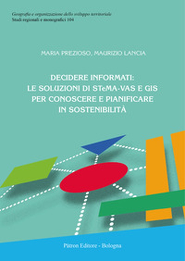 Decidere informati: le soluzioni di STeMA-VAS e GIS per conoscere e pianificare in sostenibilità - Librerie.coop