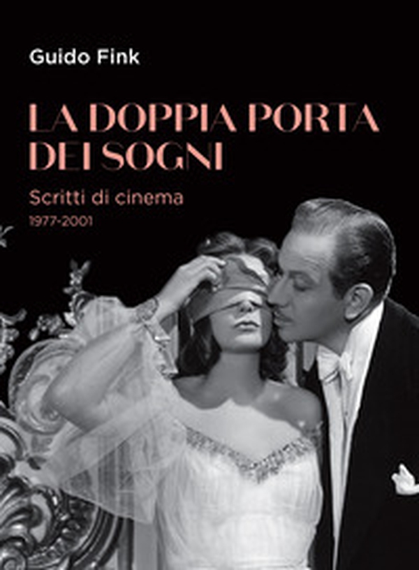 La doppia porta dei sogni. Scritti di cinema 1977-2001 - Librerie.coop La doppia porta dei sogni. Scritti di cinema 1977-2001 - Librerie.coop