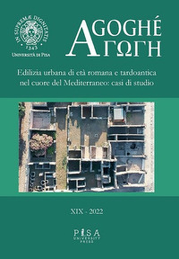 Agoghè. Atti della scuola di specializzazione in beni archeologici - Vol. 19 - Librerie.coop Agoghè. Atti della scuola di specializzazione in beni archeologici - Vol. 19 - Librerie.coop