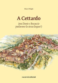 A Cettardo (ma Dante e Boccaccio parlavano la stessa lingua?) - Librerie.coop