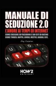 Seduzione 2.0. L'amore ai tempi di internet - Librerie.coop Seduzione 2.0. L'amore ai tempi di internet - Librerie.coop
