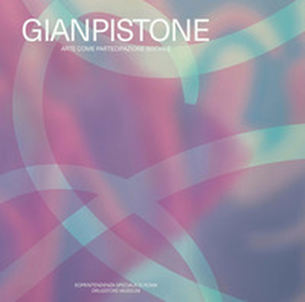 Gianpistone. Arte come partecipazione sociale - Librerie.coop
