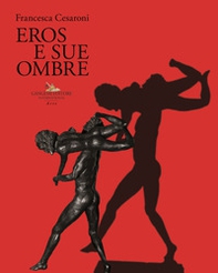 Francesca Cesaroni. Eros e sue ombre. Catalogo della mostra (Roma, 27 giugno-27 luglio 2019) - Librerie.coop Francesca Cesaroni. Eros e sue ombre. Catalogo della mostra (Roma, 27 giugno-27 luglio 2019) - Librerie.coop