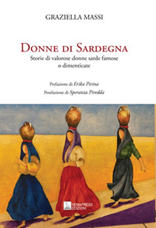 Donne di Sardegna. Storie di valorose donne sarde famose o dimenticate - Librerie.coop Donne di Sardegna. Storie di valorose donne sarde famose o dimenticate - Librerie.coop