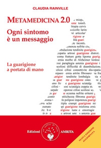 Metamedicina 2.0. Ogni sintomo è un messaggio. La guarigione a portata di mano - Librerie.coop