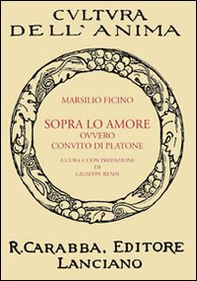 Sopra lo amore ovvero Convito di Platone - Librerie.coop Sopra lo amore ovvero Convito di Platone - Librerie.coop