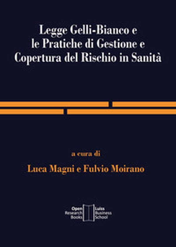 Legge Gelli-Bianco e le pratiche di gestione e copertura del rischio in Sanità - Librerie.coop Legge Gelli-Bianco e le pratiche di gestione e copertura del rischio in Sanità - Librerie.coop