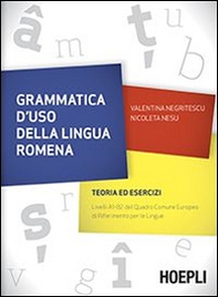 Grammatica d'uso della lingua romena. Teoria ed esercizi - Librerie.coop