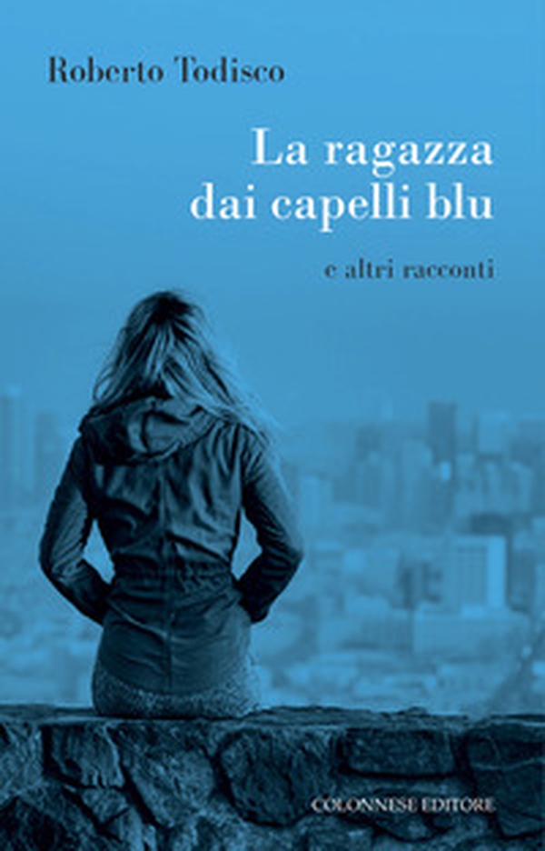 La ragazza dai capelli blu e altri racconti - Librerie.coop