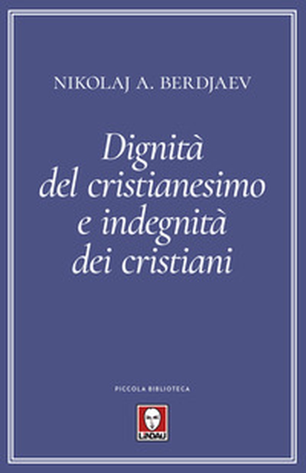 Dignità del cristianesimo e indegnità dei cristiani - Librerie.coop Dignità del cristianesimo e indegnità dei cristiani - Librerie.coop