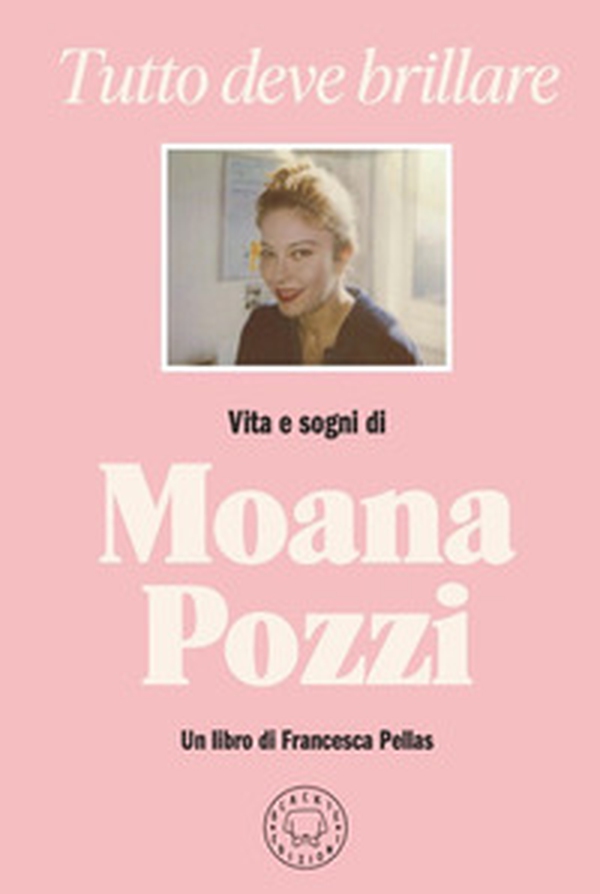 Tutto deve brillare. Vita e sogni di Moana Pozzi - Librerie.coop Tutto deve brillare. Vita e sogni di Moana Pozzi - Librerie.coop