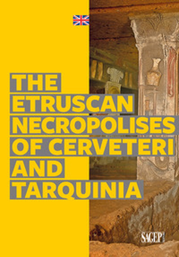 The Etruscan necropolises of Cerveteri and Tarquinia - Librerie.coop The Etruscan necropolises of Cerveteri and Tarquinia - Librerie.coop