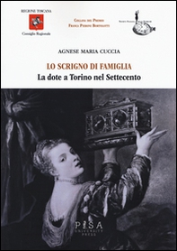 Lo scrigno di famiglia. La dote a Torino nel Settecento - Librerie.coop Lo scrigno di famiglia. La dote a Torino nel Settecento - Librerie.coop