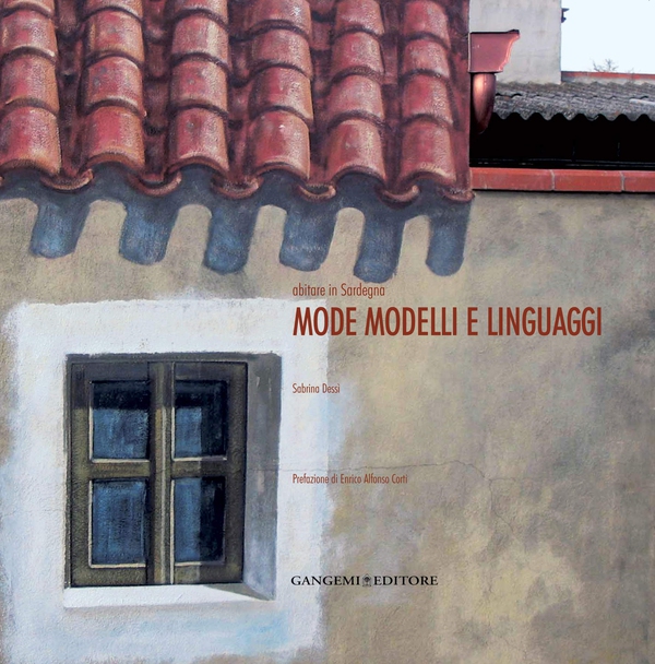 Abitare in Sardegna: mode modelli e linguaggi - Librerie.coop Abitare in Sardegna: mode modelli e linguaggi - Librerie.coop