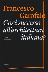 Cos'è successo all'architettura italiana? - Librerie.coop Cos'è successo all'architettura italiana? - Librerie.coop