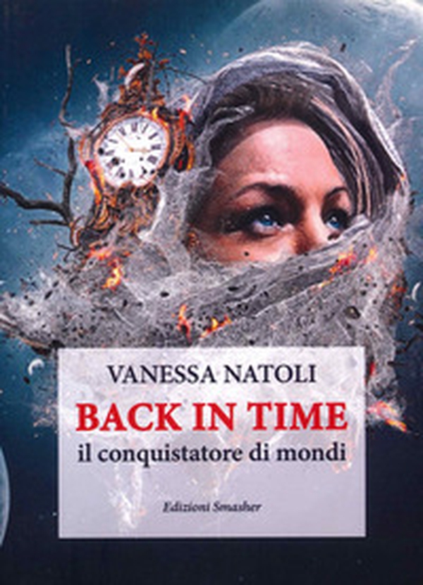 Back in time. Il conquistatore di mondi - Librerie.coop Back in time. Il conquistatore di mondi - Librerie.coop