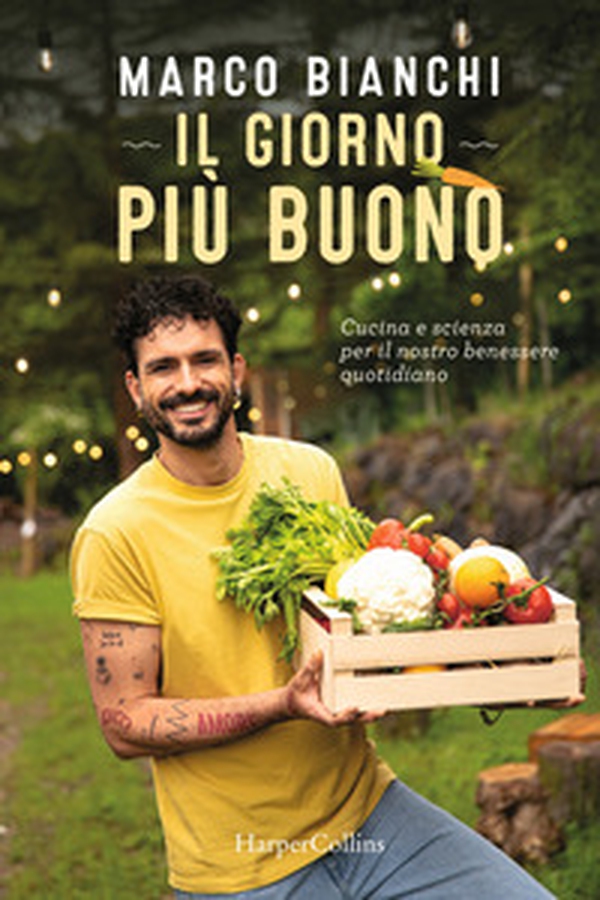 Il giorno più buono. Cucina e scienza per il nostro benessere quotidiano - Librerie.coop Il giorno più buono. Cucina e scienza per il nostro benessere quotidiano - Librerie.coop