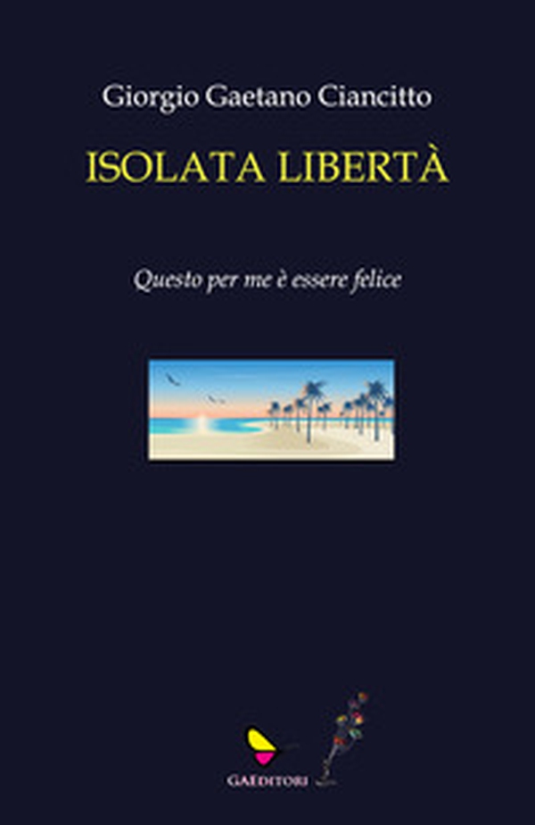Isolata libertà - Librerie.coop Isolata libertà - Librerie.coop