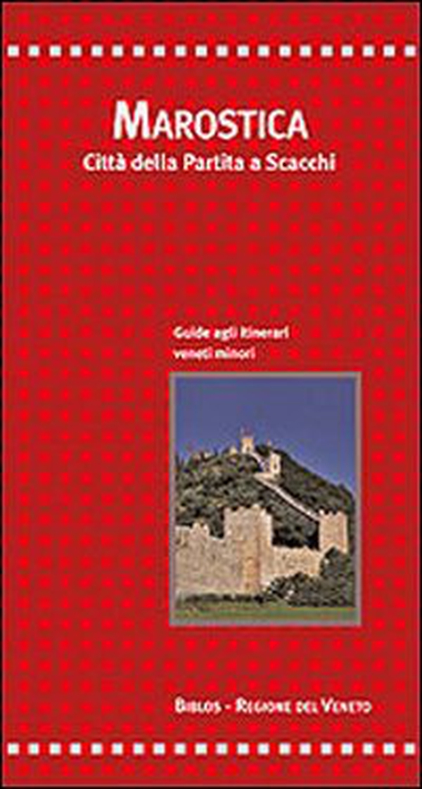 Marostica. Città della partita a scacchi. Guida agli itinerari veneti minori - Librerie.coop Marostica. Città della partita a scacchi. Guida agli itinerari veneti minori - Librerie.coop