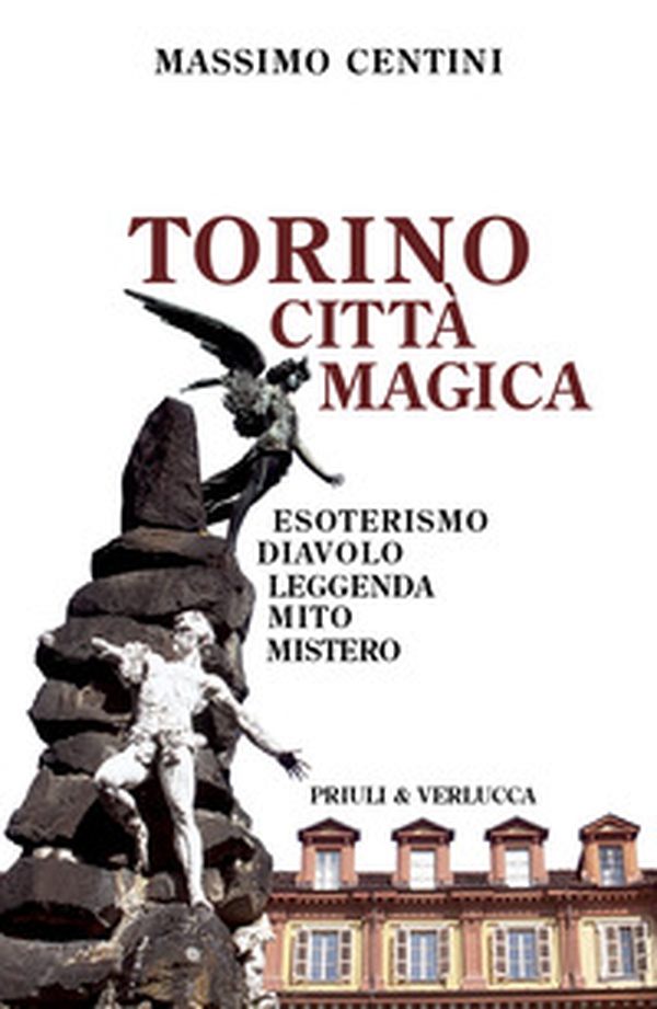 Torino città magica. Esoterismo, diavolo, leggenda, mito, mistero - Librerie.coop Torino città magica. Esoterismo, diavolo, leggenda, mito, mistero - Librerie.coop