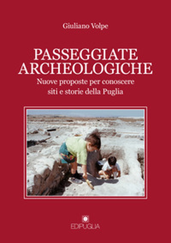 Passeggiate archeologiche. Venti proposte per conoscere siti e storie della Puglia - Librerie.coop Passeggiate archeologiche. Venti proposte per conoscere siti e storie della Puglia - Librerie.coop