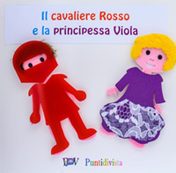Il Cavaliere Rosso e la Principessa Viola - Librerie.coop Il Cavaliere Rosso e la Principessa Viola - Librerie.coop