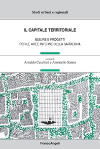 Il capitale territoriale. Misure e progetti per le aree interne della Sardegna - Librerie.coop