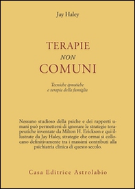 Terapie non comuni. Tecniche ipnotiche e terapia della famiglia - Librerie.coop Terapie non comuni. Tecniche ipnotiche e terapia della famiglia - Librerie.coop