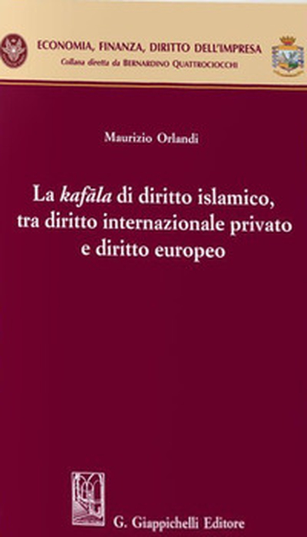 La kafala di diritto islamico, tra diritto internazionale privato e diritto europeo - Librerie.coop La kafala di diritto islamico, tra diritto internazionale privato e diritto europeo - Librerie.coop