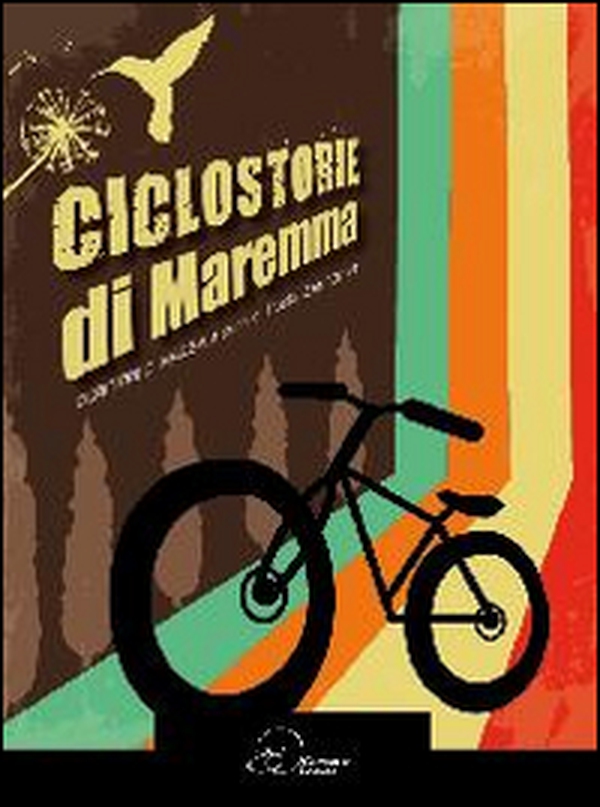 Ciclostorie di Maremma - Librerie.coop Ciclostorie di Maremma - Librerie.coop