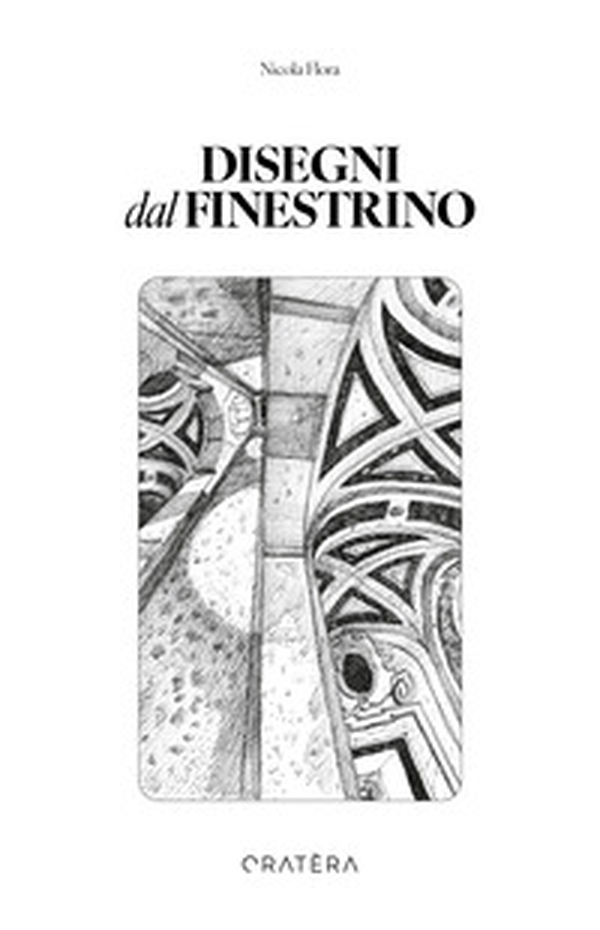 Disegni dal finestrino. 50+1 disegni per essere dentro i luoghi - Librerie.coop Disegni dal finestrino. 50+1 disegni per essere dentro i luoghi - Librerie.coop