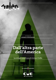 Dall'altra parte dell'America. La trilogia americana di Arturo Cirillo - Librerie.coop