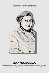 Lidia Nozzolillo. Da Morcone a Qualiano una vita spesa per gli altri - Librerie.coop