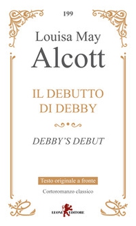 Il debutto di Debby. Testo originale a fronte - Librerie.coop