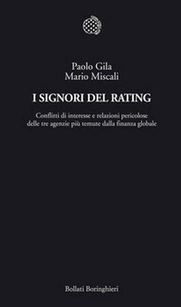 I signori del rating. Conflitti di interesse e relazioni pericolose delle tre agenzie più temute della finanza globale - Librerie.coop I signori del rating. Conflitti di interesse e relazioni pericolose delle tre agenzie più temute della finanza globale - Librerie.coop