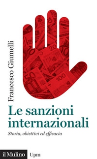 Le sanzioni internazionali. Storia, obiettivi ed efficacia - Librerie.coop