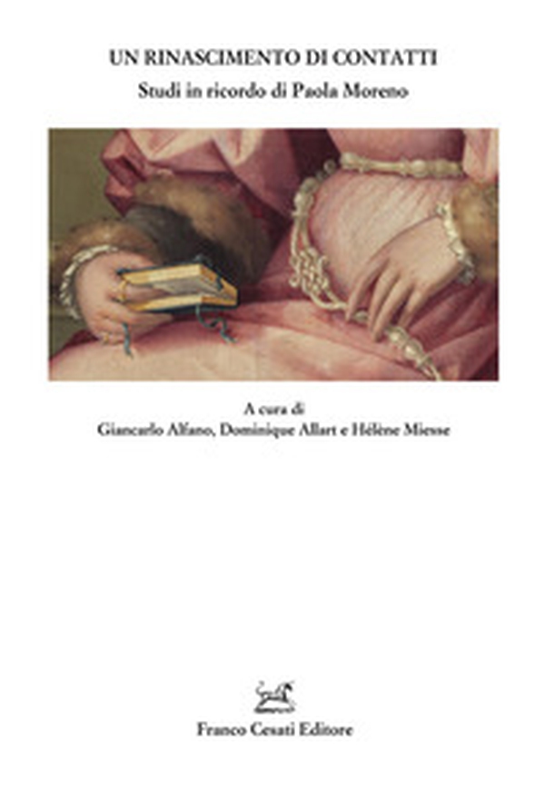 Un rinascimento di contatti. Studi in ricordo di Paola Moreno - Librerie.coop