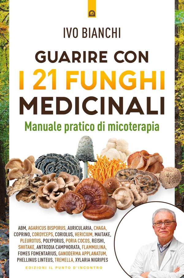 Guarire con i 21 funghi medicinali - Librerie.coop