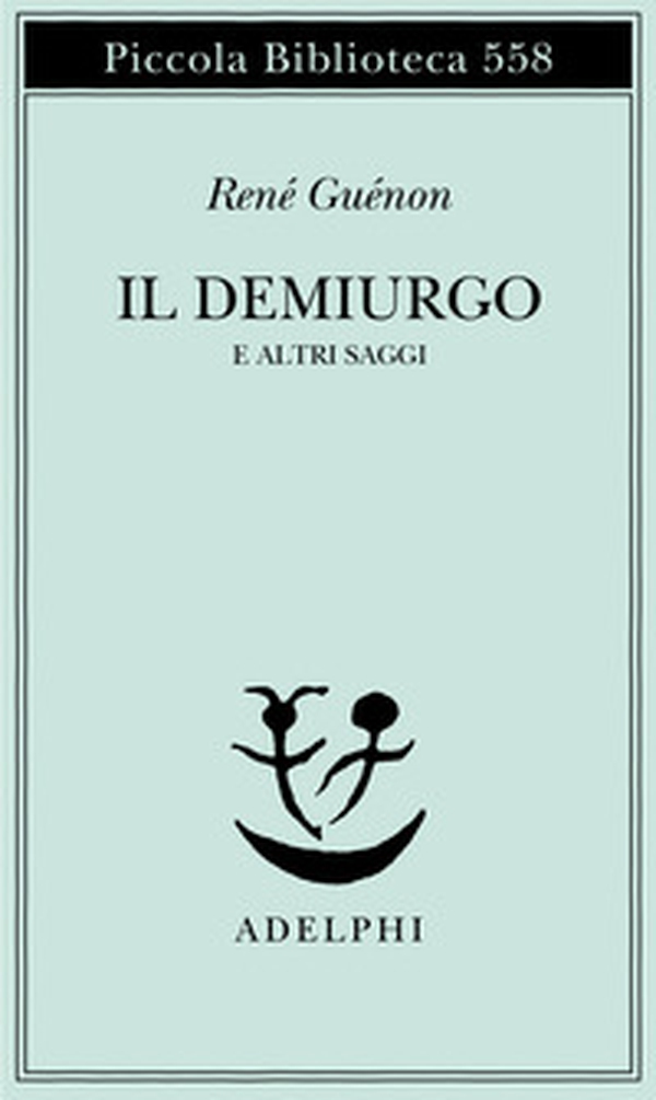 Il Demiurgo e altri saggi - Librerie.coop Il Demiurgo e altri saggi - Librerie.coop