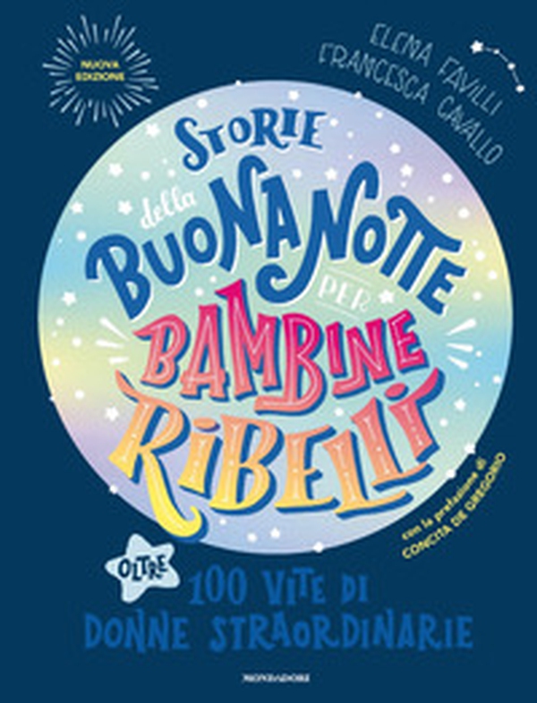 Storie della buonanotte per bambine ribelli. Oltre 100 vite di donne straordinarie - Librerie.coop