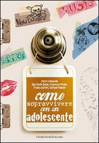 Come sopravvivere con un adolescente - Librerie.coop