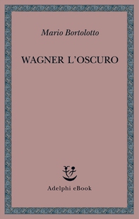Wagner l’oscuro - Librerie.coop