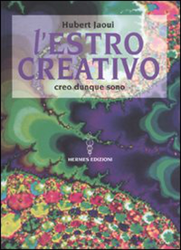 L'estro creativo. Creo dunque sono - Librerie.coop L'estro creativo. Creo dunque sono - Librerie.coop