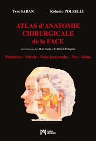 Atlas d'Anatomie Chirurgicale de la Face. Paupières. Orbite. Voies lacrymales. Nez. Sinus - Librerie.coop