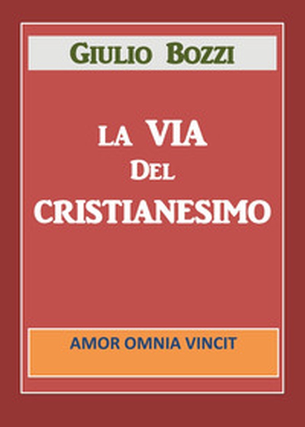 La via del Cristianesimo - Librerie.coop La via del Cristianesimo - Librerie.coop