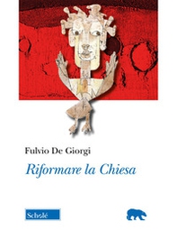 Riformare la Chiesa - Librerie.coop